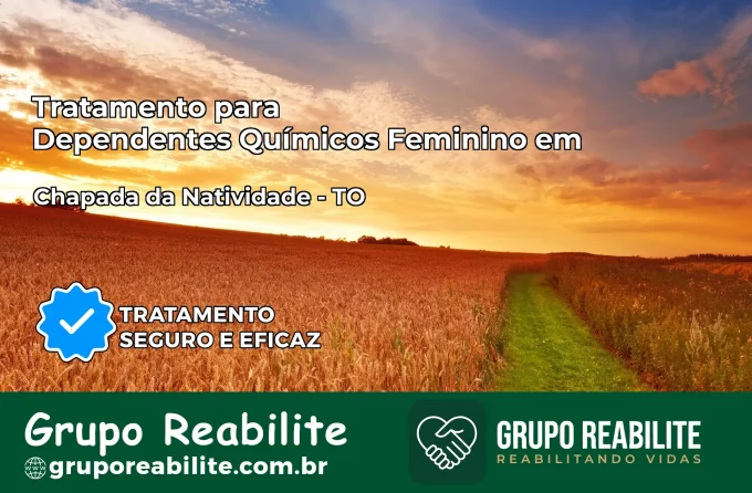 Tratamento para Dependentes Químicos Feminino em Chapada da Natividade – TO