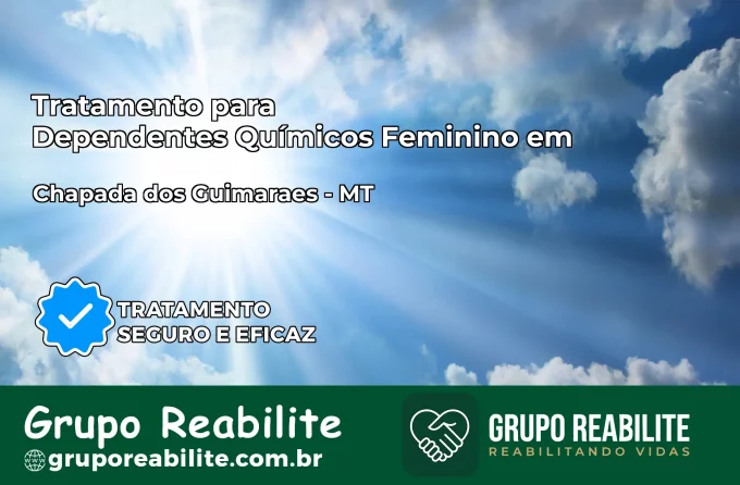 Tratamento para Dependentes Químicos Feminino em Chapada dos Guimarães – MT
