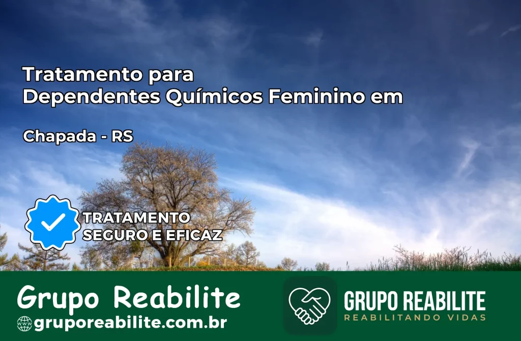 Tratamento para Dependentes Químicos Feminino em Chapada – RS