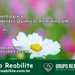 Tratamento para Dependentes Químicos Feminino em Cidreira – RS