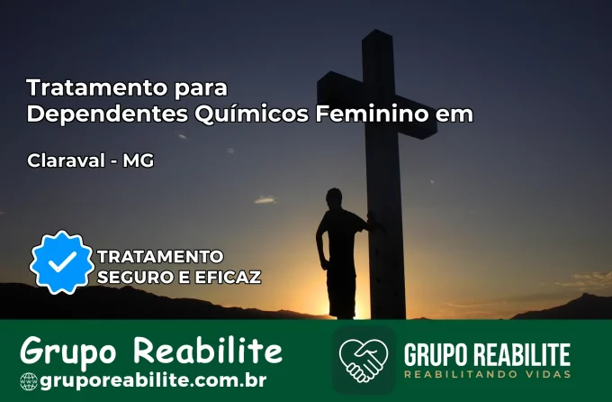 Tratamento para Dependentes Químicos Feminino em Claraval – MG