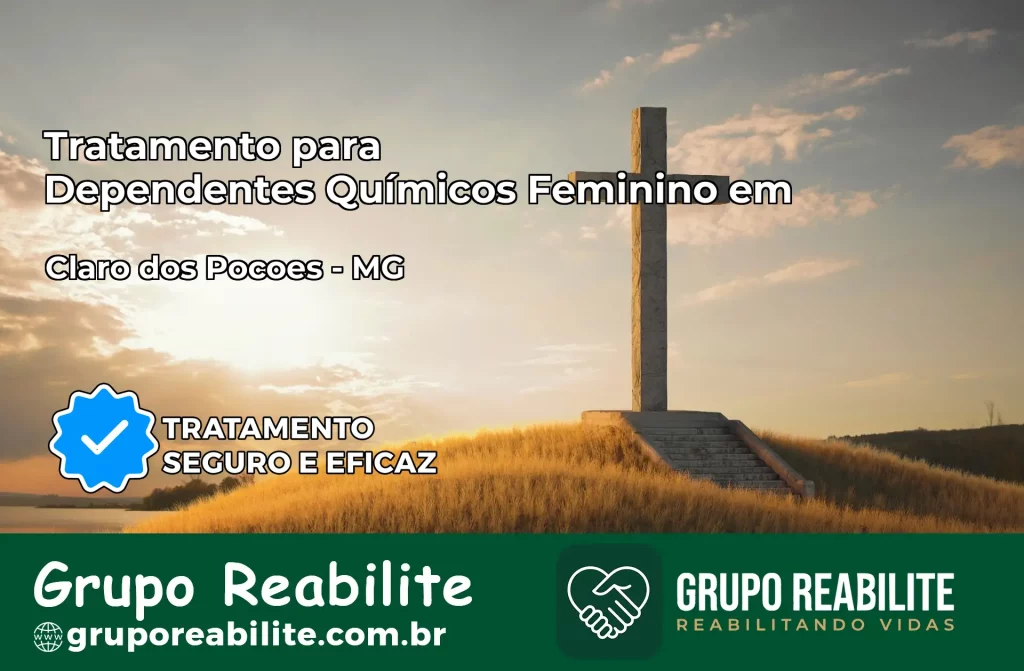 Tratamento para Dependentes Químicos Feminino em Claro dos Poções – MG