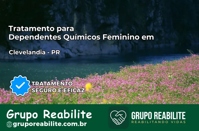 Tratamento para Dependentes Químicos Feminino em Clevelândia – PR