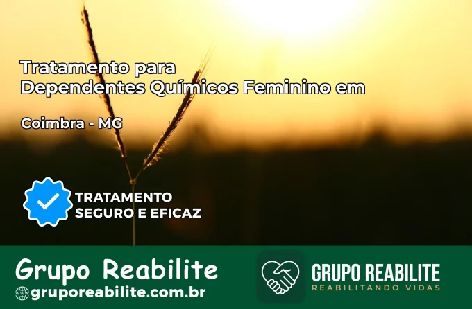 Tratamento para Dependentes Químicos Feminino em Coimbra – MG