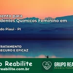 Tratamento para Dependentes Químicos Feminino em Colônia do Piauí – PI