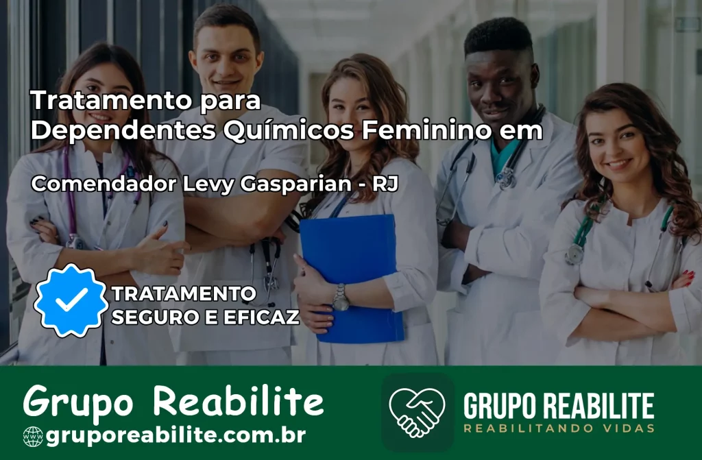 Tratamento para Dependentes Químicos Feminino em Comendador Levy Gasparian – RJ