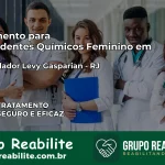 Tratamento para Dependentes Químicos Feminino em Comendador Levy Gasparian – RJ