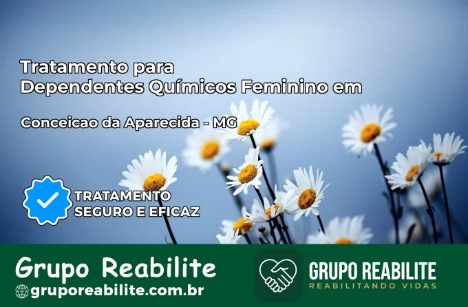 Tratamento para Dependentes Químicos Feminino em Conceição da Aparecida – MG