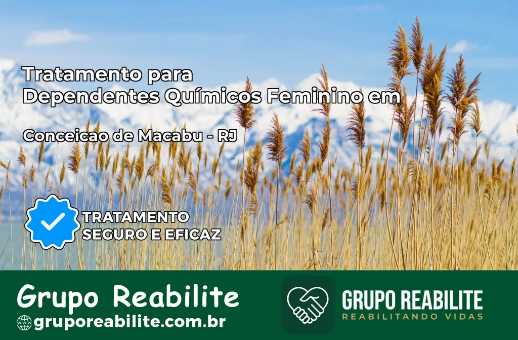 Tratamento para Dependentes Químicos Feminino em Conceição de Macabu – RJ