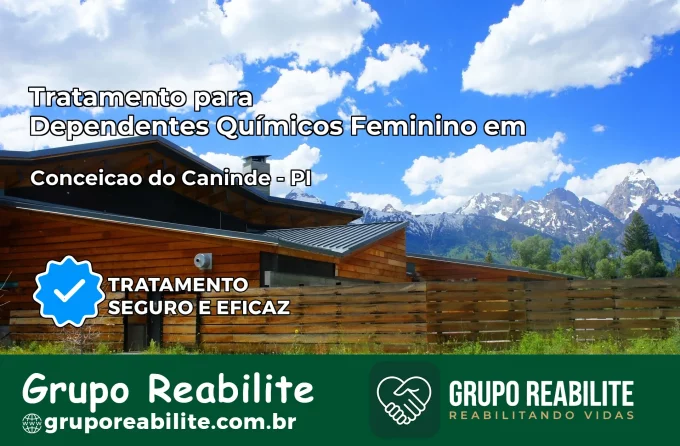 Tratamento para Dependentes Químicos Feminino em Conceição do Canindé – PI