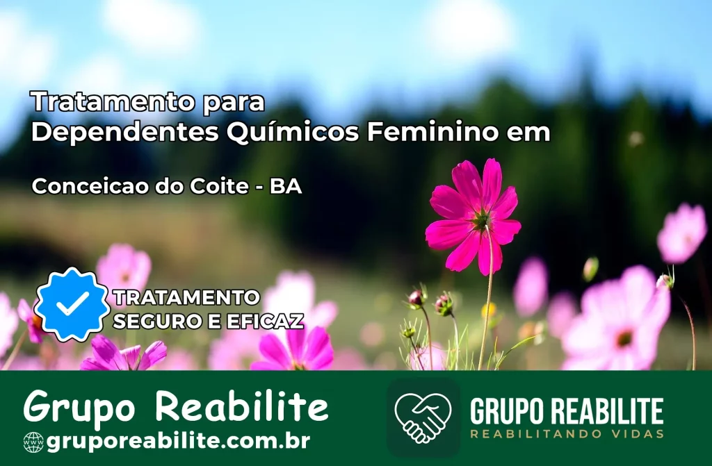 Tratamento para Dependentes Químicos Feminino em Conceição do Coité – BA