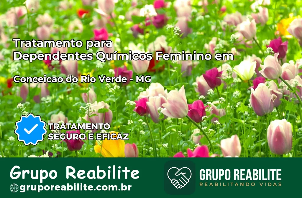 Tratamento para Dependentes Químicos Feminino em Conceição do Rio Verde – MG