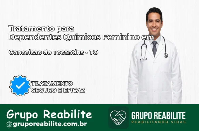 Tratamento para Dependentes Químicos Feminino em Conceição do Tocantins – TO