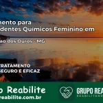 Tratamento para Dependentes Químicos Feminino em Conceição dos Ouros – MG
