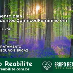 Tratamento para Dependentes Químicos Feminino em Concórdia – SC