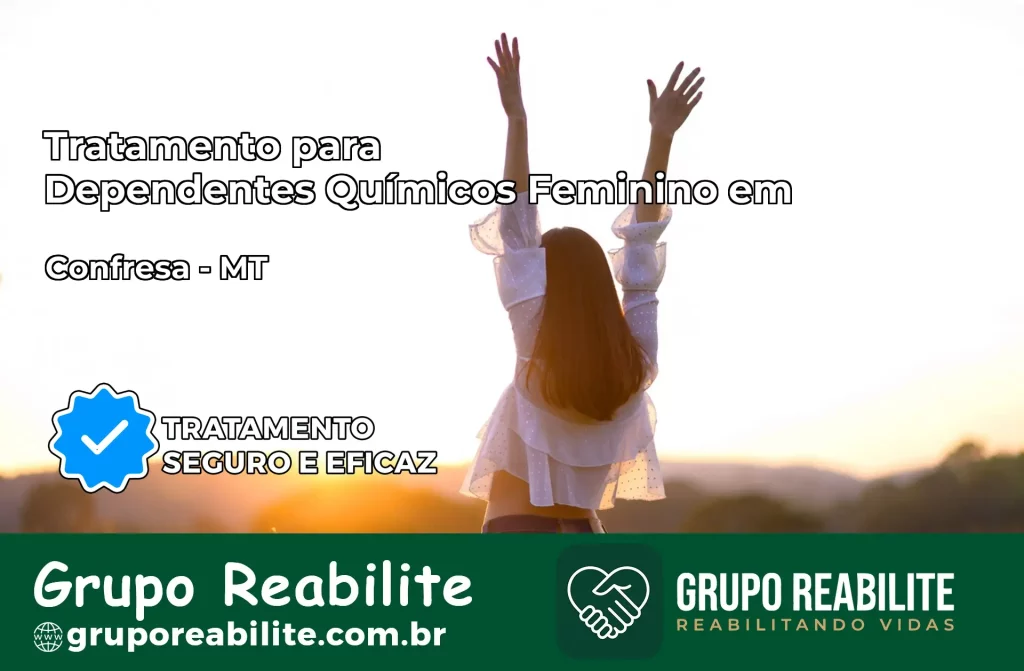 Tratamento para Dependentes Químicos Feminino em Confresa – MT
