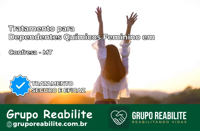 Tratamento para Dependentes Químicos Feminino em Confresa – MT