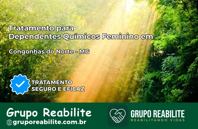 Tratamento para Dependentes Químicos Feminino em Congonhas do Norte – MG