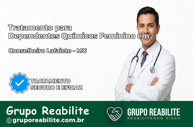 Tratamento para Dependentes Químicos Feminino em Conselheiro Lafaiete – MG