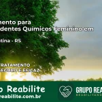 Tratamento para Dependentes Químicos Feminino em Constantina – RS