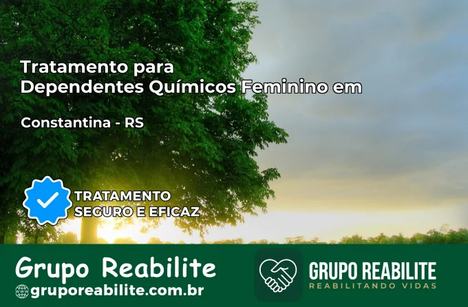 Tratamento para Dependentes Químicos Feminino em Constantina – RS
