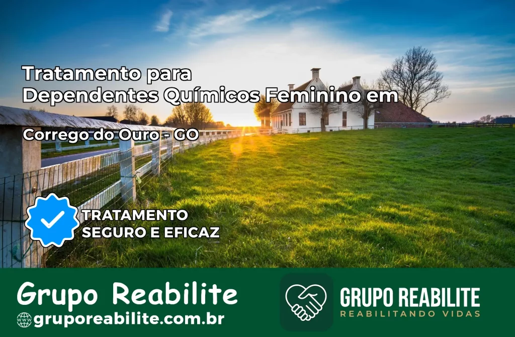 Tratamento para Dependentes Químicos Feminino em Córrego do Ouro – GO