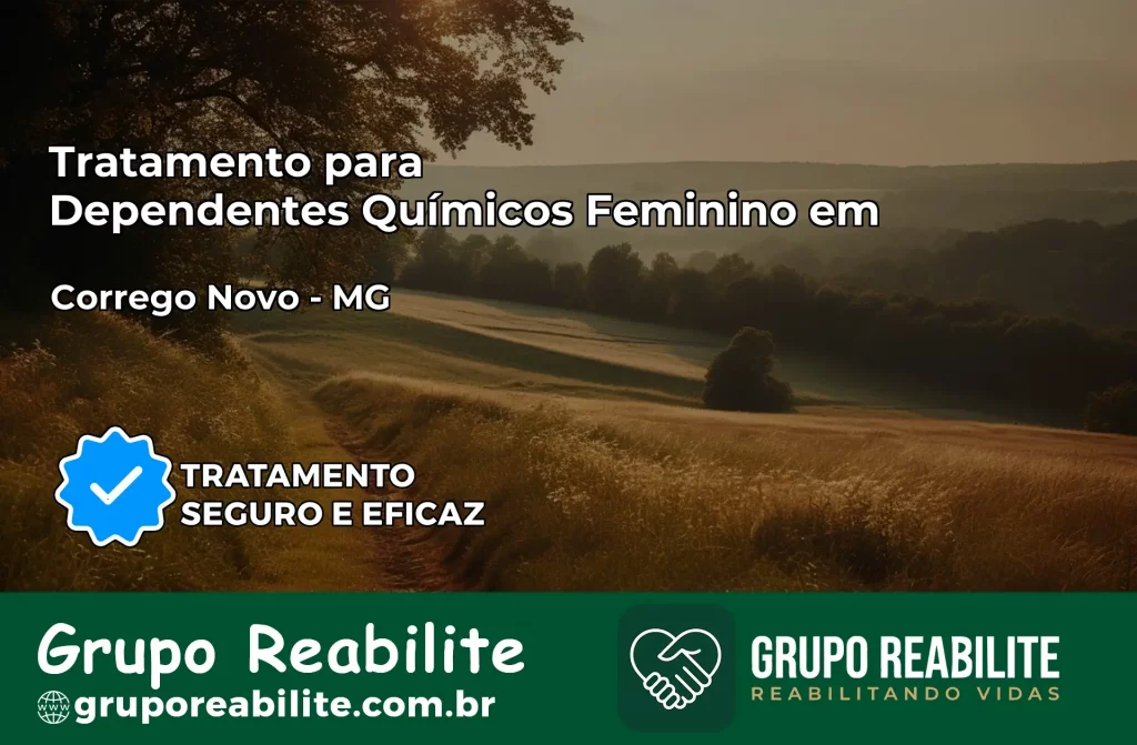 Tratamento para Dependentes Químicos Feminino em Córrego Novo – MG