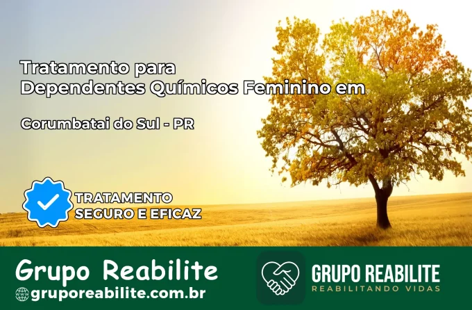 Tratamento para Dependentes Químicos Feminino em Corumbataí do Sul – PR