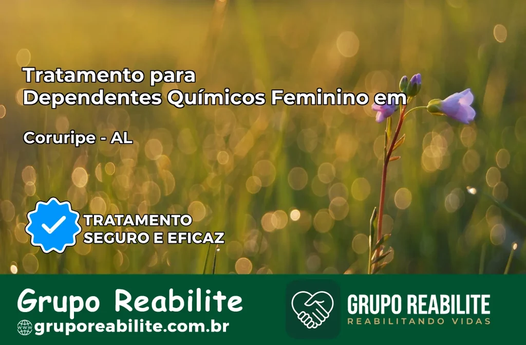 Tratamento para Dependentes Químicos Feminino em Coruripe – AL