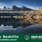 Tratamento para Dependentes Químicos Feminino em Cruzeiro do Iguaçu – PR