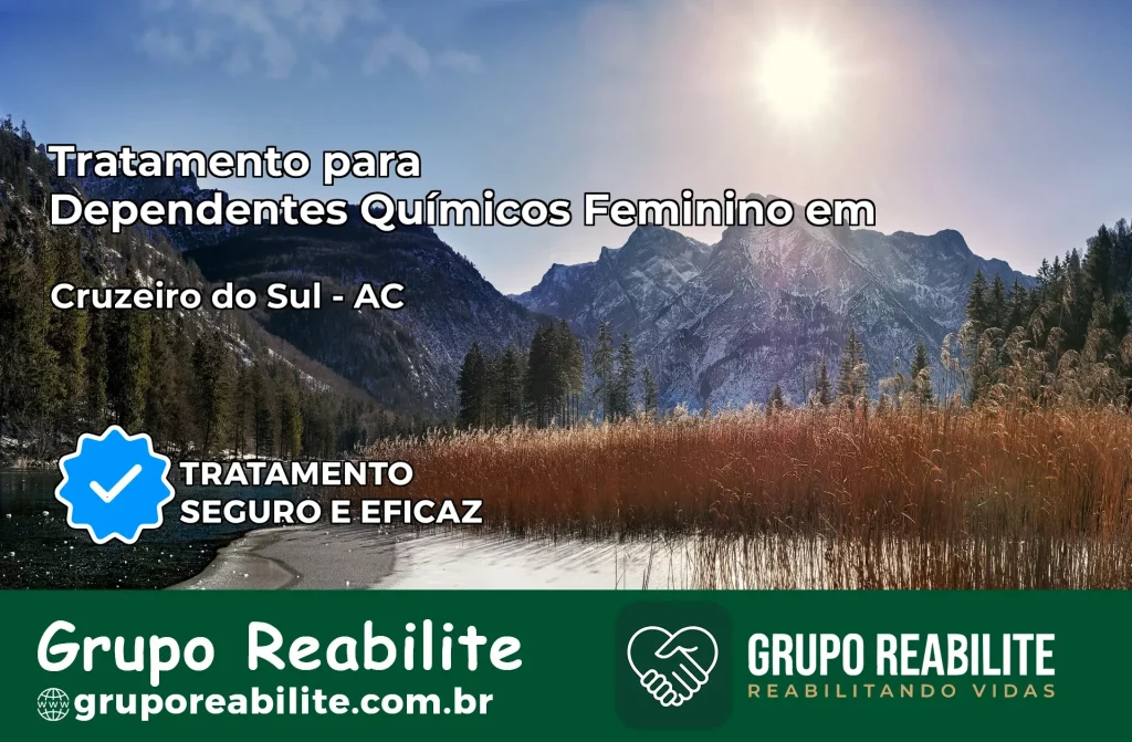Tratamento para Dependentes Químicos Feminino em Cruzeiro do Sul – AC