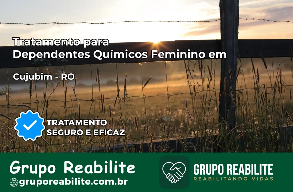 Tratamento para Dependentes Químicos Feminino em Cujubim – RO