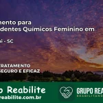 Tratamento para Dependentes Químicos Feminino em Cunhataí – SC