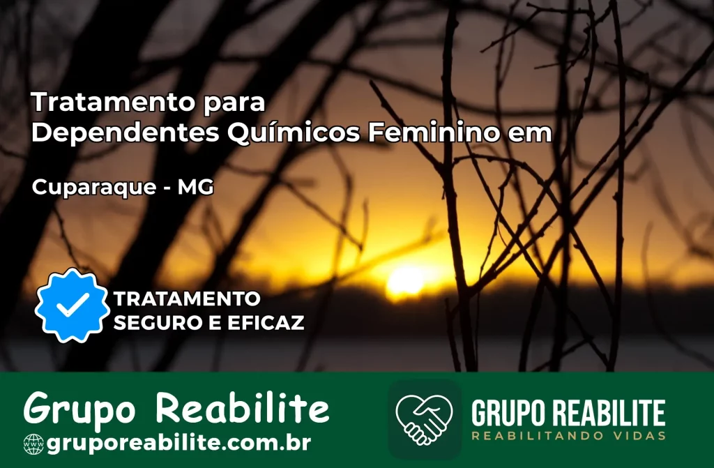 Tratamento para Dependentes Químicos Feminino em Cuparaque – MG