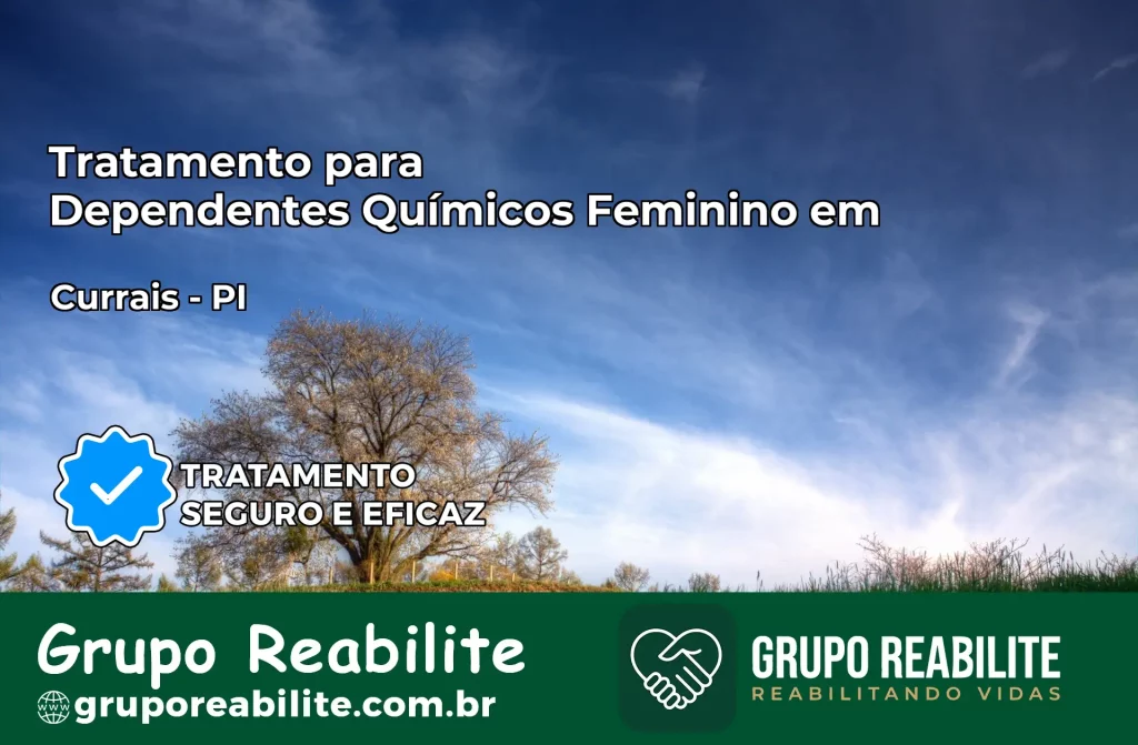 Tratamento para Dependentes Químicos Feminino em Currais – PI