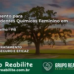 Tratamento para Dependentes Químicos Feminino em Curral Velho – PB