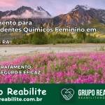 Tratamento para Dependentes Químicos Feminino em Curuçá – PA