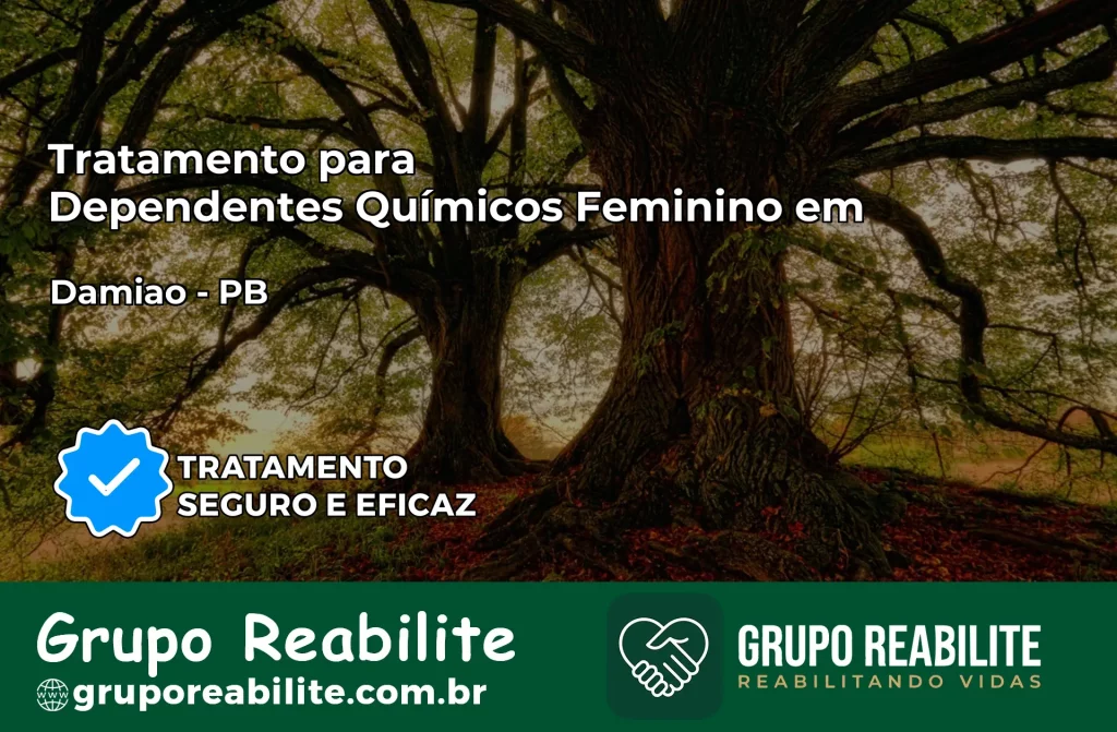 Tratamento para Dependentes Químicos Feminino em Damião – PB