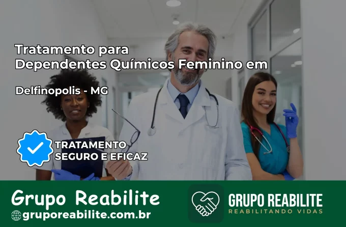 Tratamento para Dependentes Químicos Feminino em Delfinópolis – MG