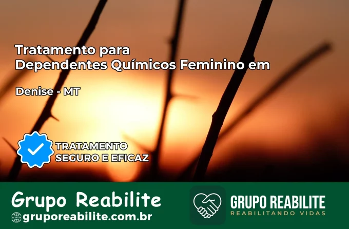 Tratamento para Dependentes Químicos Feminino em Denise – MT