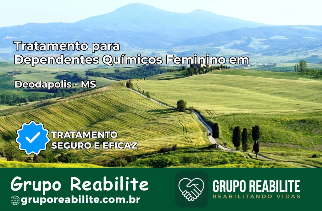 Tratamento para Dependentes Químicos Feminino em Deodápolis – MS