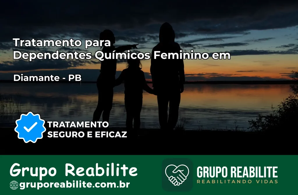 Tratamento para Dependentes Químicos Feminino em Diamante – PB