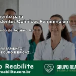 Tratamento para Dependentes Químicos Feminino em Dilermando de Aguiar – RS