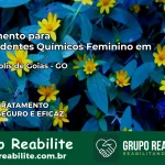 Tratamento para Dependentes Químicos Feminino em Divinópolis de Goiás – GO