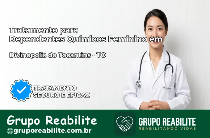 Tratamento para Dependentes Químicos Feminino em Divinópolis do Tocantins – TO