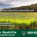 Tratamento para Dependentes Químicos Feminino em Dois Irmãos do Tocantins – TO