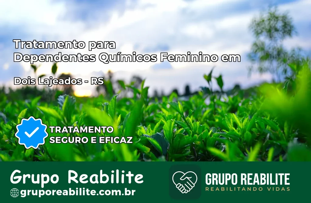 Tratamento para Dependentes Químicos Feminino em Dois Lajeados – RS