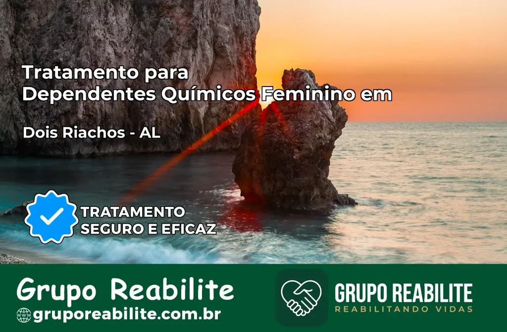Tratamento para Dependentes Químicos Feminino em Dois Riachos – AL