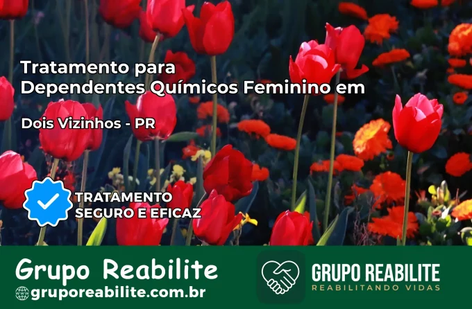 Tratamento para Dependentes Químicos Feminino em Dois Vizinhos – PR