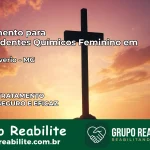 Tratamento para Dependentes Químicos Feminino em Dom Silvério – MG